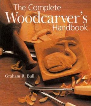 Paperback The Complete Woodcarver's Handbook Book