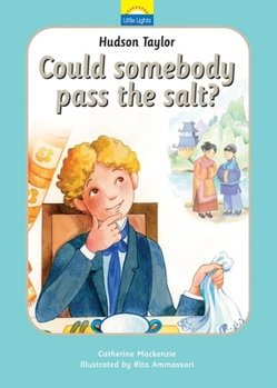 Hardcover Hudson Taylor: Can Somebody Pass the Salt? Book
