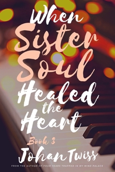 Paperback When Sister Soul Healed the Heart (Book 3) Book