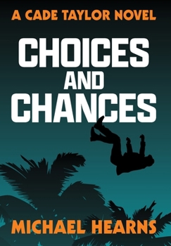Hardcover Choices and Chances: A Cade Taylor Novel Book