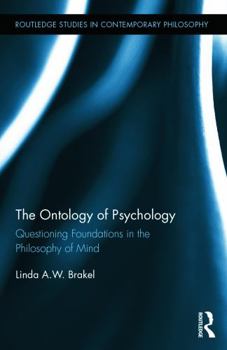 Hardcover The Ontology of Psychology: Questioning Foundations in the Philosophy of Mind Book