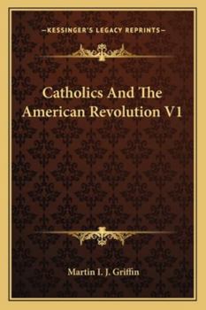 Paperback Catholics And The American Revolution V1 Book