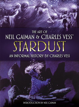 The Art of Neil Gaiman and Charles Vess's Stardust - Book  of the Neil Gaiman and Charles Vess' Stardust