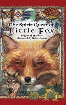 Hardcover The Spirit Quest of Little Fox Book