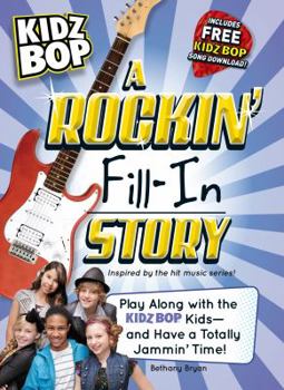 Paperback Kidz Bop: A Rockin' Fill-In Story: Play Along with the Kidz Bop Stars - And Have a Totally Jammin' Time! Book