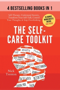 Hardcover The Self-Care Toolkit (4 books in 1): Self-Therapy, Understand Anxiety, Transform Your Self-Talk, Control Your Thoughts, & Stop Overthinking Book