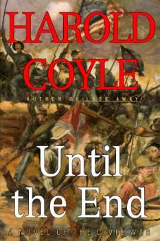 Hardcover Until the End: A Novel of the Civil War Book