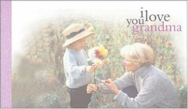 Paperback I Love You Grandma: 46 Love-Filled Coupons Just For Grandma Book