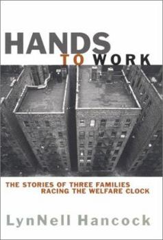 Hardcover Hands to Work: The Stories of Three Families Racing the Welfare Clock Book