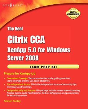Paperback The Real Citrix Cca Exam Preparation Kit: Prepare for Xenapp 5.0 Book