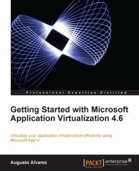 Paperback Getting Started with Microsoft Application Virtualization 4.6 Book