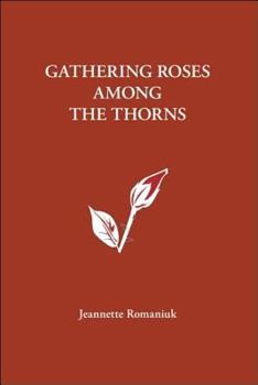 Paperback Gathering Roses Among the Thorns Book