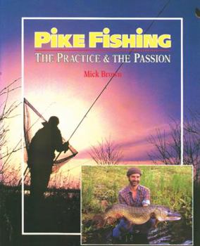 Hardcover Pike Fishing: The Practice and the Passion Book