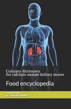 Paperback Culinary dictionary for calcium oxalate kidney stones: Food encyclopedia Book