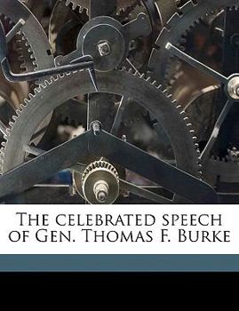 Paperback The Celebrated Speech of Gen. Thomas F. Burke Book