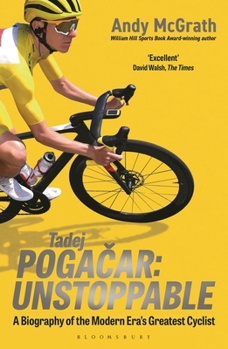 Tadej Pogacar : Unstoppable
