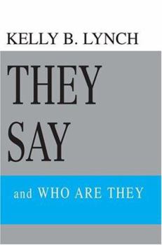 Paperback They Say: and WHO ARE THEY Book