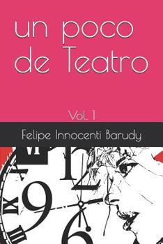 Paperback Un Poco de Teatro: Vol. 1 [Spanish] Book