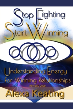 Paperback Stop Fighting Start Winning: How to Thrive In 4D Energy Book