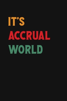 Paperback It's Accrual World: Accountant Appreciation Funny Gift, Funny Accountant Gag Gift, Funny Accounting Coworker Gift, Bookkeeper Office Gift Book