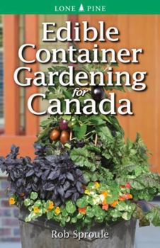 Paperback Edible Container Gardening for Canada Book