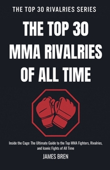 The Top 30 MMA Rivalries of all Time