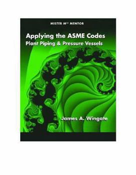 Paperback Applying the ASME Codes: Plant Piping & Pressure Vessels Book