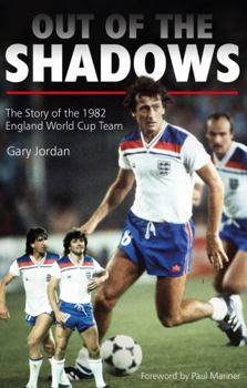 Paperback Out of the Shadows: The Story of the 1982 England World Cup Team Book