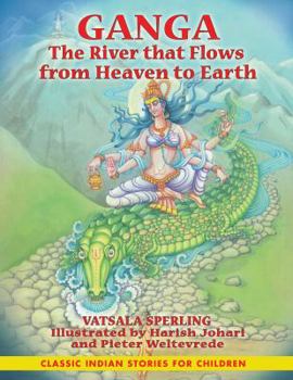 Hardcover Ganga: The River That Flows from Heaven to Earth Book