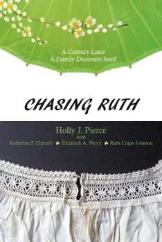 Paperback Chasing Ruth: A Century Later a Family Discovers Itself Book