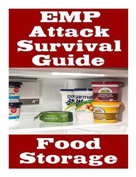 Paperback EMP Attack Survival Guide: Food Storage: The Ultimate Beginner's Guide On How Develop A Food Survival Plan and Store Food To Help You Survive An Book