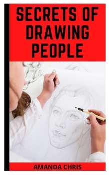 Paperback Secrets of Drawing People: The complete Guide to drawing people Book