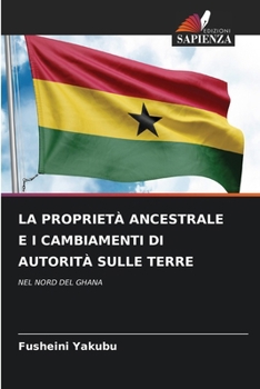 La Proprietà Ancestrale E I Cambiamenti Di Autorità Sulle Terre (Italian Edition)