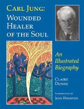 Paperback Carl Jung: Wounded Healer of the Soul: An Illustrated Biography Book