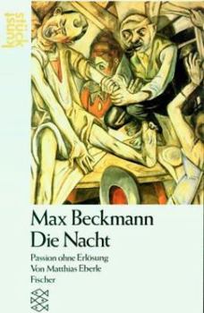 Paperback Max Beckmann, Die Nacht: Passion ohne Erlo¨sung (Kunststu¨ck) (German Edition) [German] Book