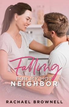 Paperback Falling For My Hot Neighbor: A forced proximity romance Book