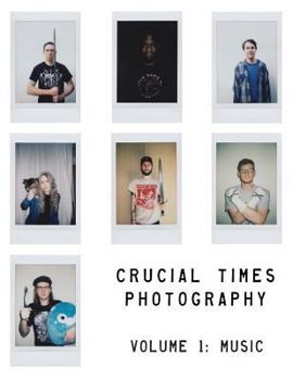 Paperback Crucial Times Photography Volume 1: Music Book