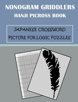 Paperback Nonogram Griddlers Hanji picross book Japanese crossword picture for logic puzzles: Picross book - LOGIC ACTIVITY BOOK - SIZE 8,5x11 Book