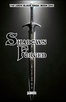 Paperback Shadows Forged: The Ebon Blade Saga: Book One Book