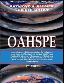 Paperback Oahspe Volume 2: Raymond A. Palmer Tribute Edition (In Two Volumes) Book