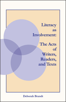 Paperback Literacy as Involvement: The Acts of Writers, Readers, and Texts Book