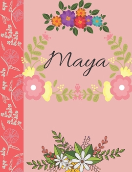 Paperback Maya: Personalized Notebook for Women and Girls, Floral Composition Cover Journals to Write in. Personalized Gift. Garden Fl Book