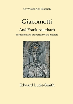 Paperback Giacometti and Frank Auerbach: Portraiture and the Pursuit of the Absolute Book