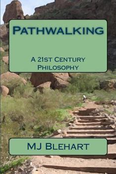 Paperback Pathwalking: A 21st Century Philosophy Book