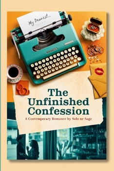 Paperback The Unfinished Confession: A Contemporary Romance Book