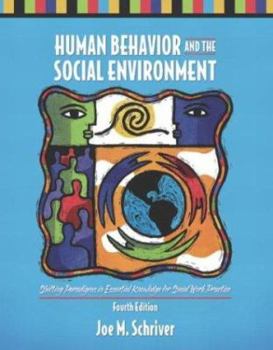 Paperback Human Behavior and the Social Environment: Shifting Paradigms in Essential Knowledge for Social Work Practice (4th Edition) Book