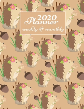 Paperback 2020 Planner Weekly And Monthly: 2020 Daily Weekly And Monthly Planner Calendar January 2020 To December 2020 - 8.5" x 11" Sized - Little Hedgehog Gif Book