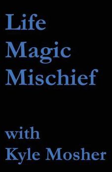 Paperback Life, Magic, Mischief: Volume 1 Book