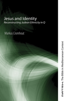 Paperback Jesus and Identity: Reconstructing Judean Ethnicity in Q Book