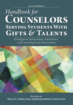 Paperback Handbook for Counselors Serving Students With Gifts and Talents: Development, Relationships, School Issues, and Counseling Needs/Interventions Book